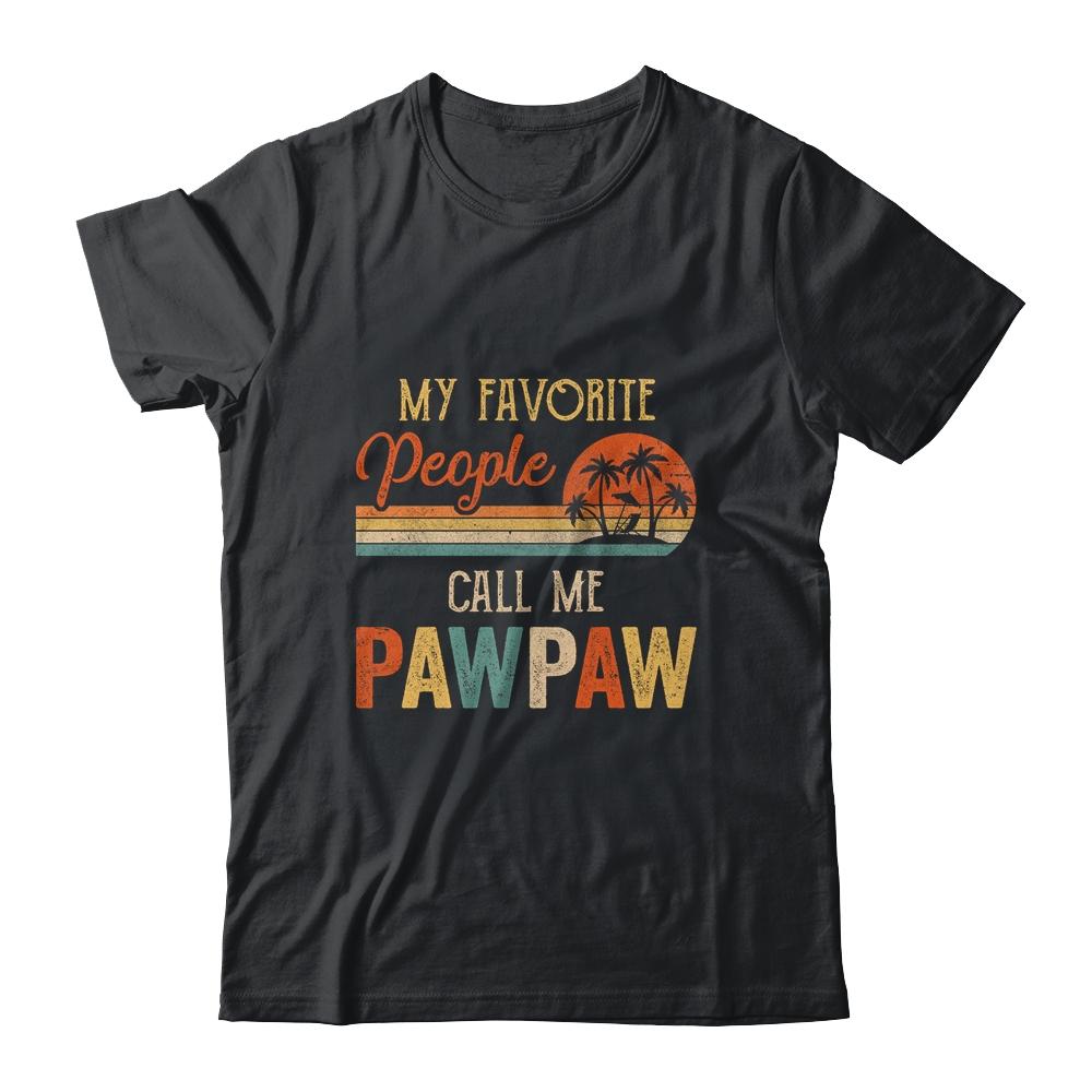 My Favorite People Call Me Pawpaw Funny Fathers Day