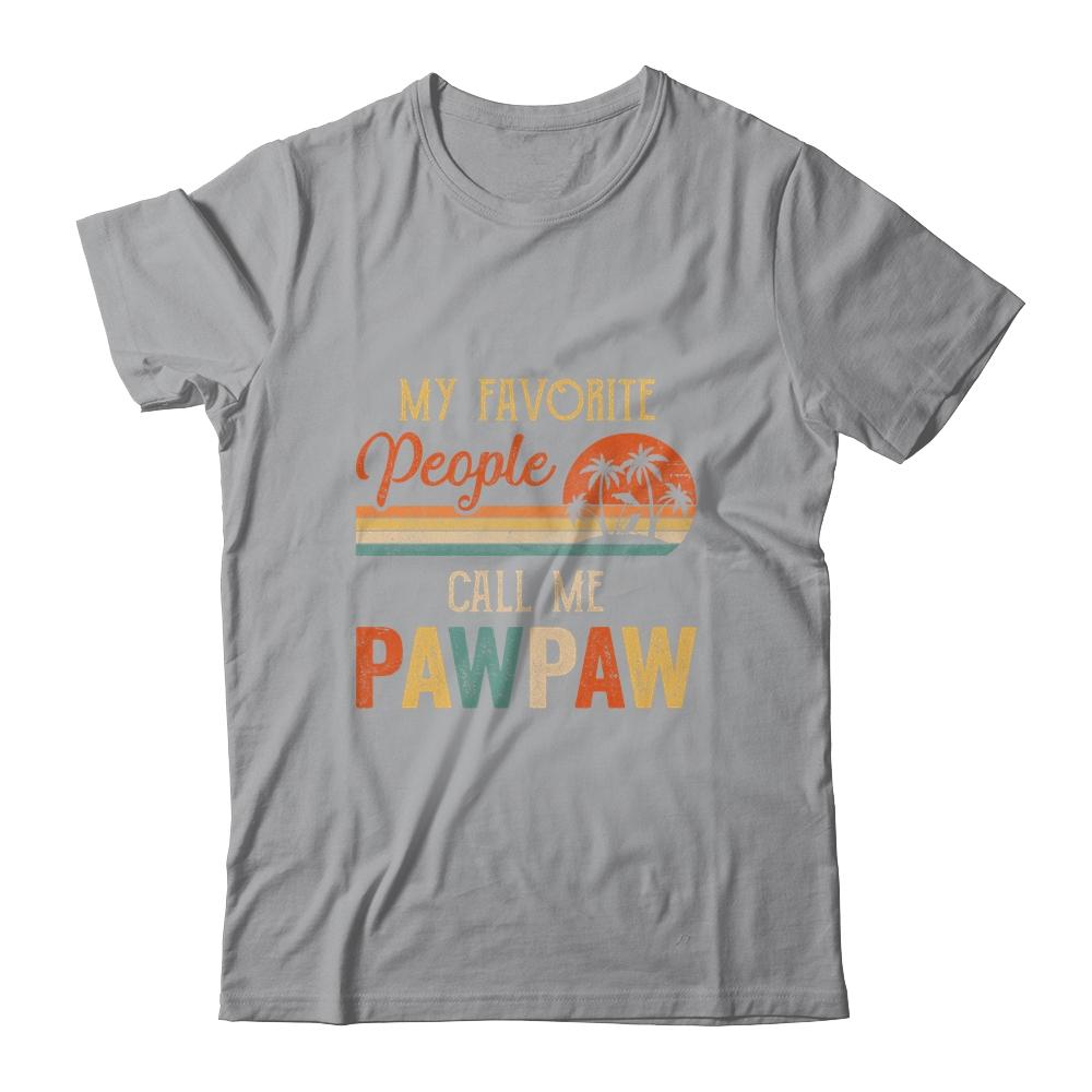 My Favorite People Call Me Pawpaw Funny Fathers Day-T-Shirt & Hoodie-Classic T-Shirt-Sport Grey