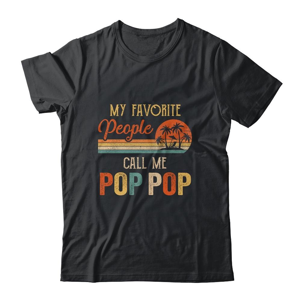 My Favorite People Call Me Pop Pop Funny Fathers Day