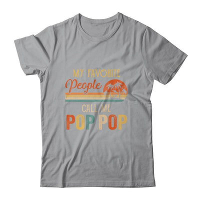 My Favorite People Call Me Pop Pop Funny Fathers Day-T-Shirt & Hoodie-Classic T-Shirt-Sport Grey