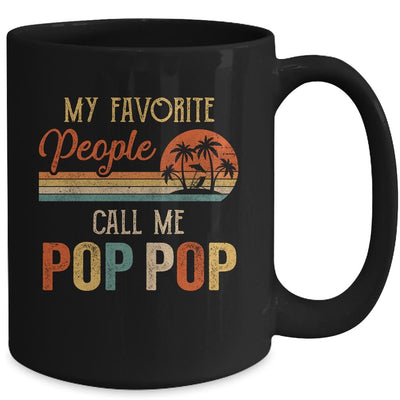 My Favorite People Call Me Pop Pop Funny Fathers Day Mug-Coffee Mug-