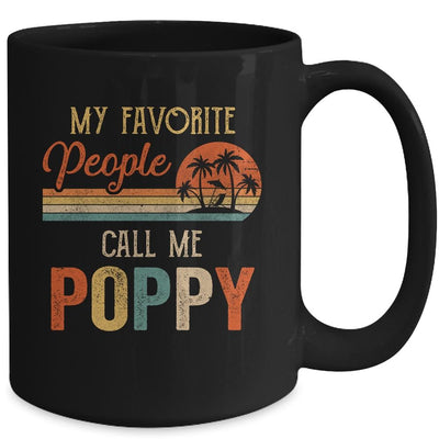 My Favorite People Call Me Poppy Funny Fathers Day Mug-Coffee Mug-