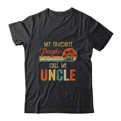 My Favorite People Call Me Uncle Funny Fathers Day-T-Shirt & Hoodie-Classic T-Shirt-Black