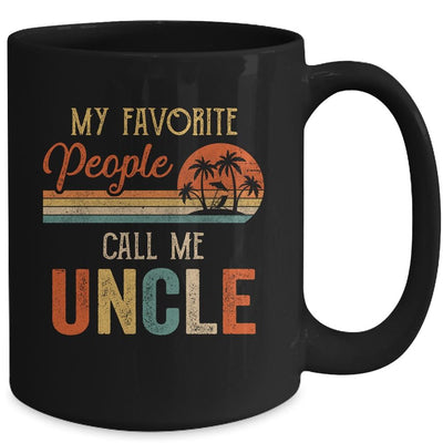 My Favorite People Call Me Uncle Funny Fathers Day Mug-Coffee Mug-