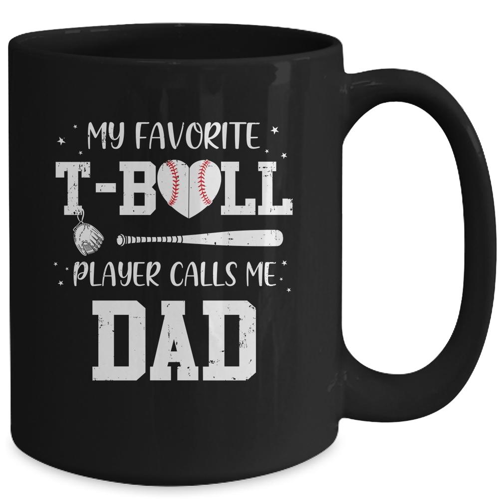 My Favorite T-Ball Player Calls Me Dad Baseball Mug-Coffee Mug-