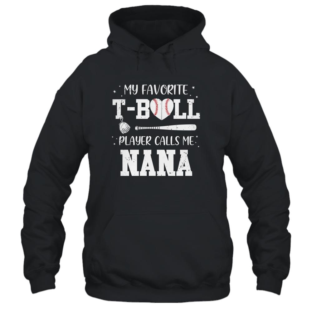 My Favorite T-Ball Player Calls Me Nana Baseball-T-Shirt & Tank Top-Pullover Hoodie-Black