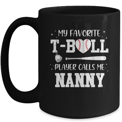 My Favorite T-Ball Player Calls Me Nanny Baseball Mug-Coffee Mug-Mug-Black
