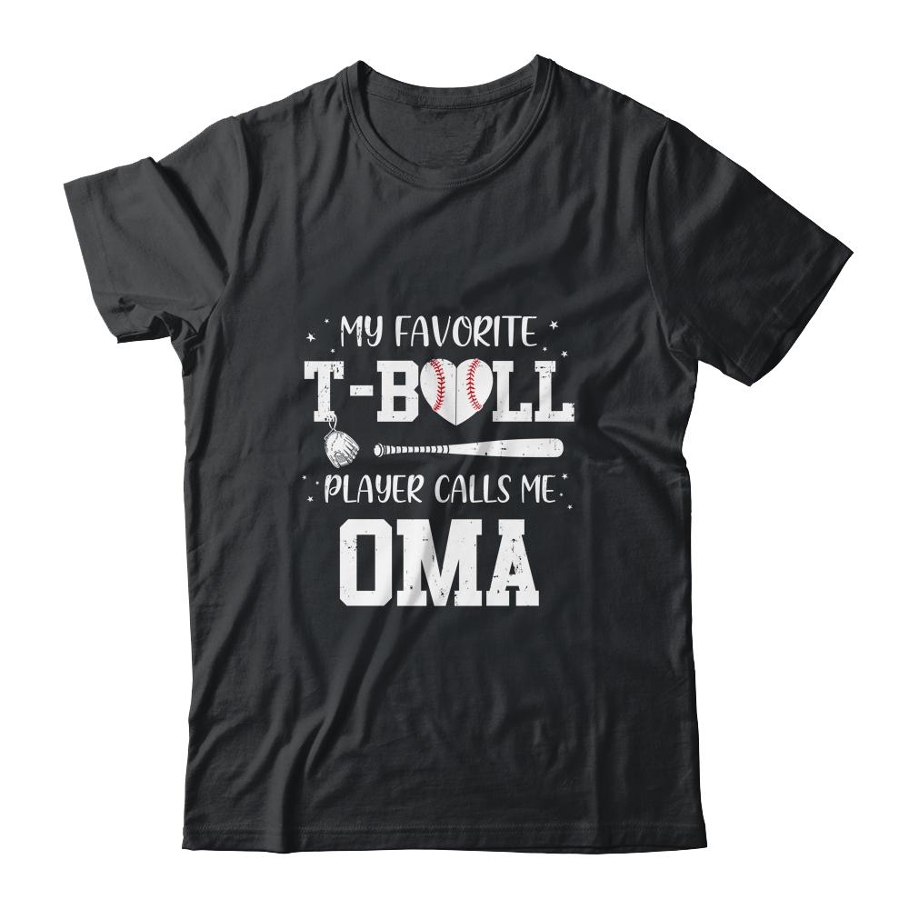 My Favorite T-Ball Player Calls Me Oma Baseball
