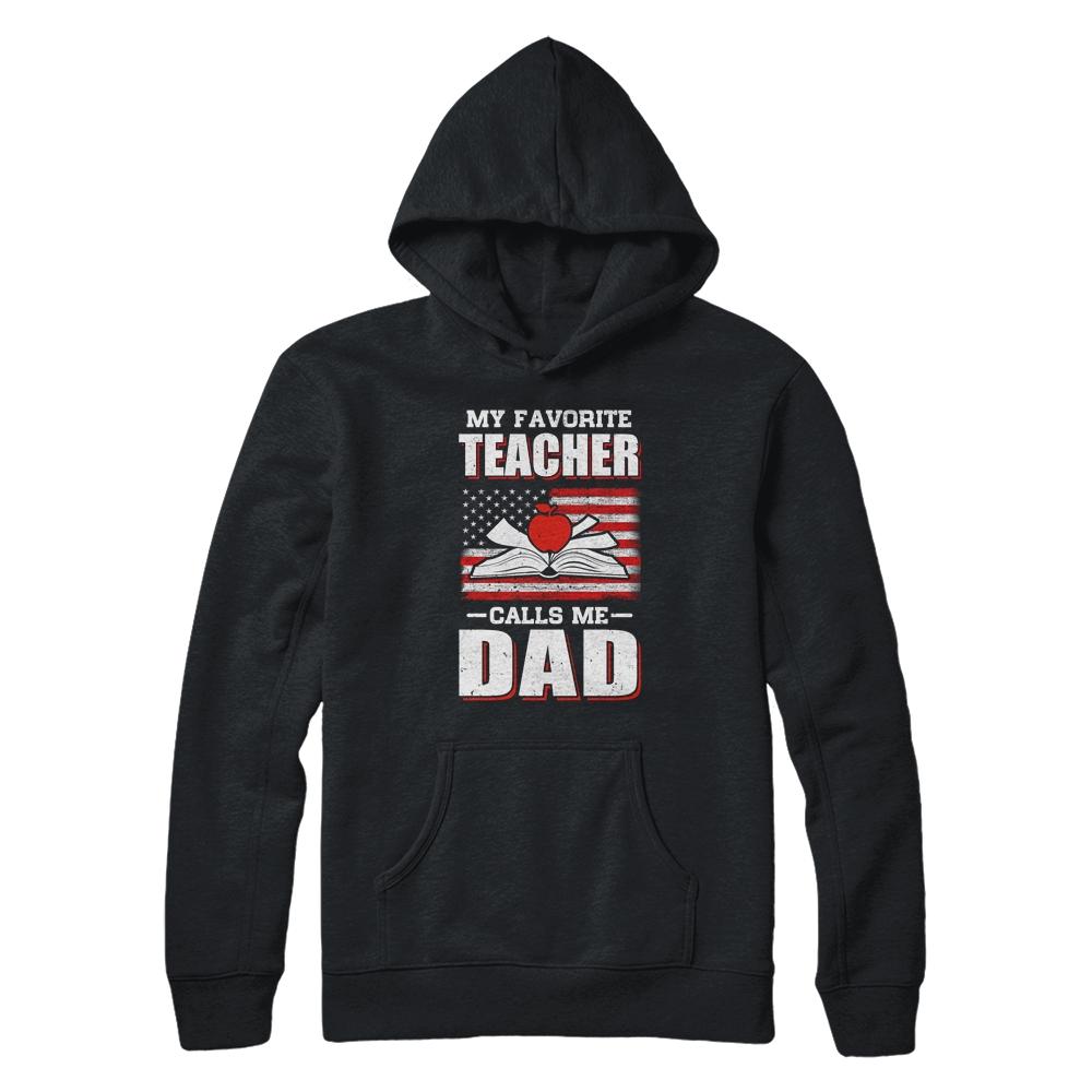 My Favorite Teacher Calls Me Dad Fathers Day Gift USA Flag-T-Shirt & Hoodie-Pullover Hoodie-Black