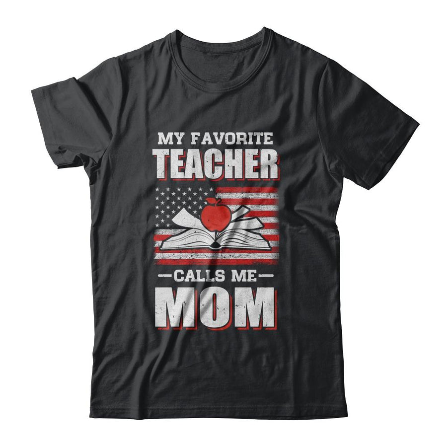 My Favorite Teacher Calls Me Mom Mothers Day Gift USA Flag-T-Shirt & Hoodie-Classic T-Shirt-Black