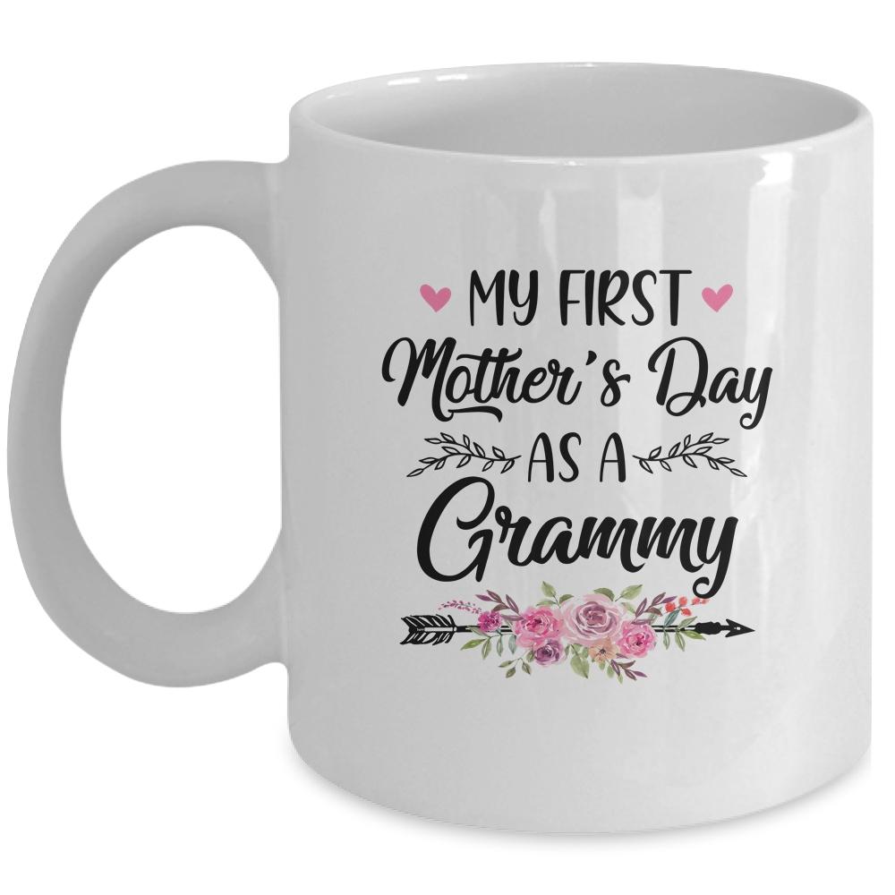 My First Mother's Day As A Grammy Mothers Day Mug