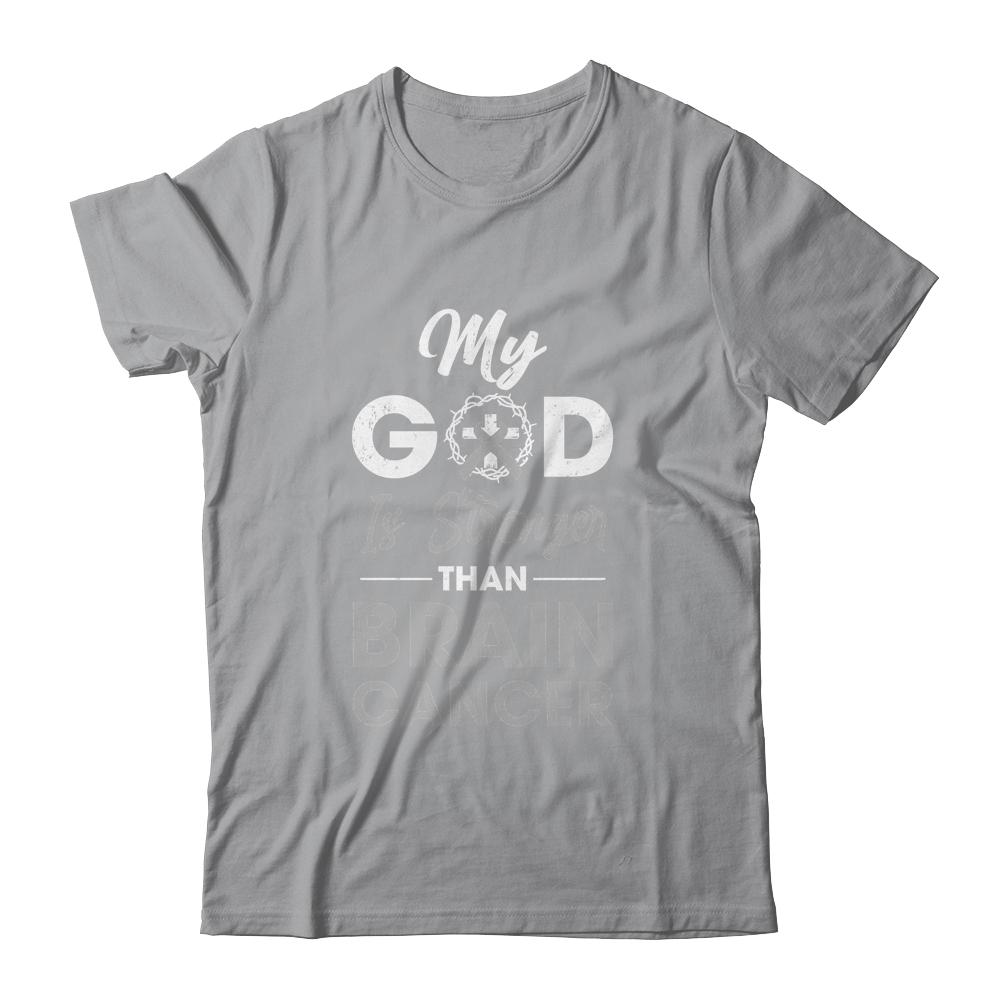 My God Is Stronger Than Brain Cancer Awareness-T-Shirt & Hoodie-Classic T-Shirt-Sport Grey