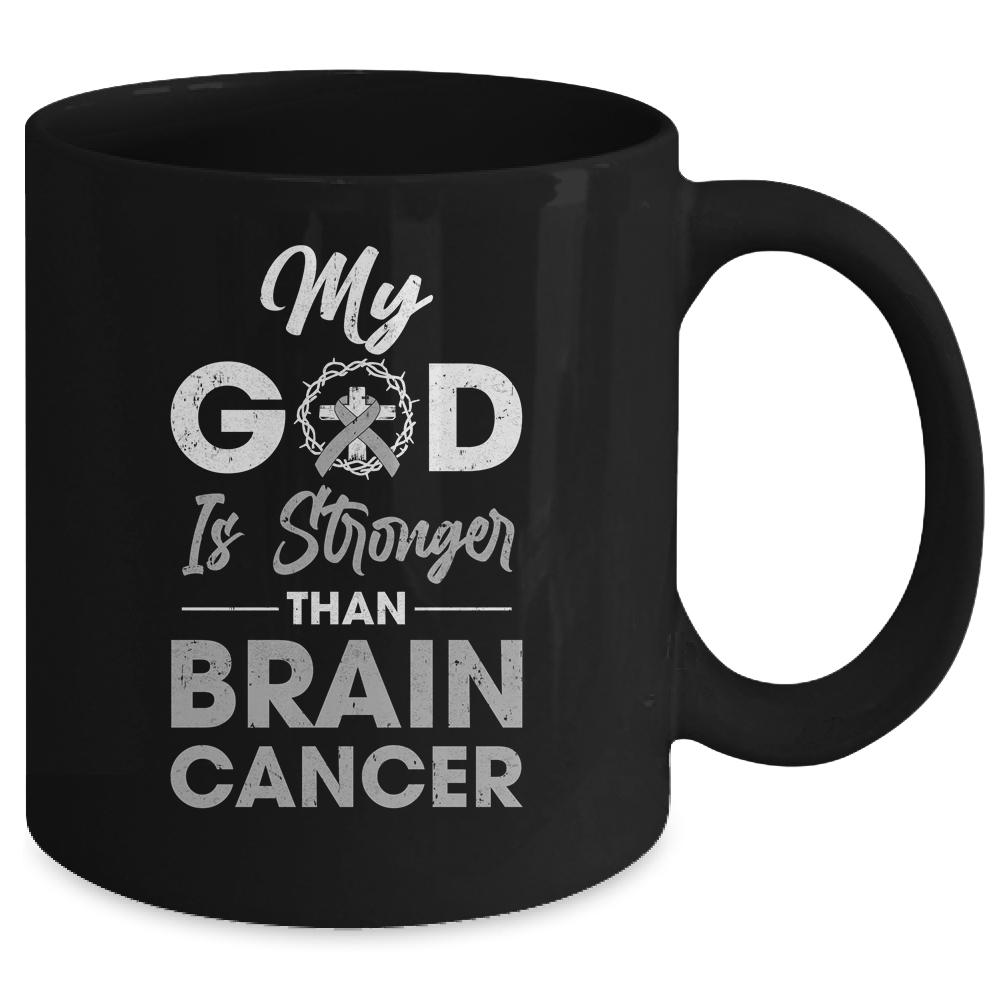 My God Is Stronger Than Brain Cancer Awareness Mug-Coffee Mug-Mug-Black