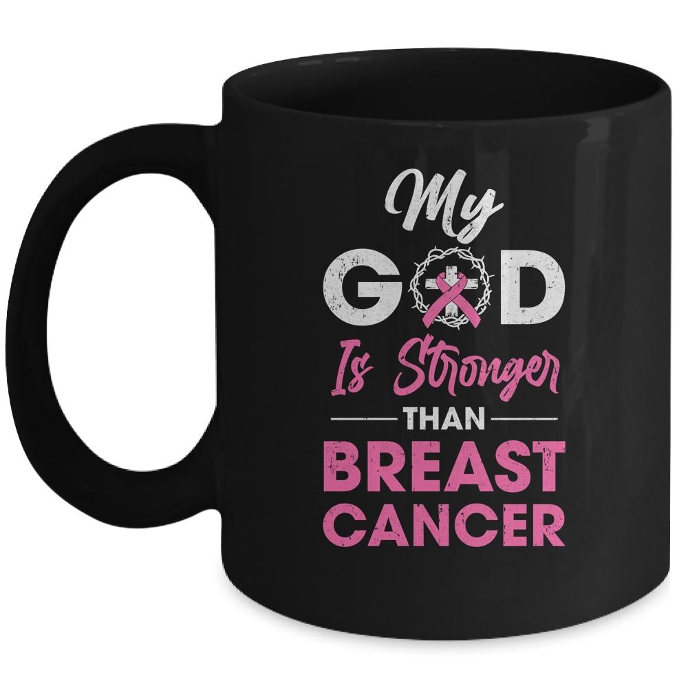 My God Is Stronger Than Breast Cancer Awareness Mug-Coffee Mug-Mug-Black