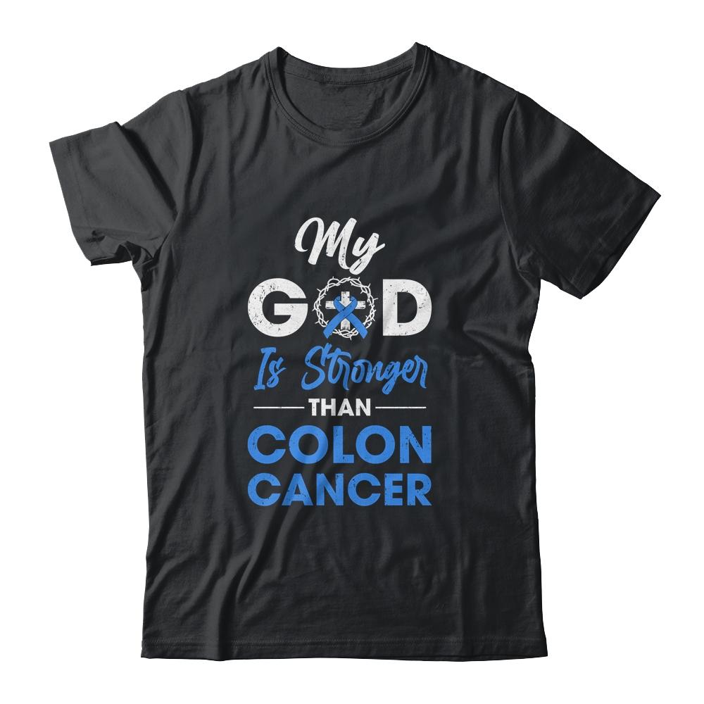 My God Is Stronger Than Colon Cancer Awareness-T-Shirt & Hoodie-Classic T-Shirt-Black
