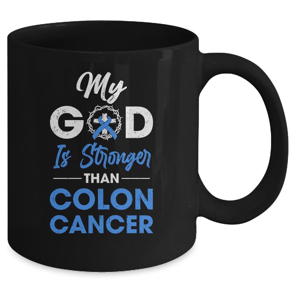 My God Is Stronger Than Colon Cancer Awareness Mug-Coffee Mug-Mug-Black
