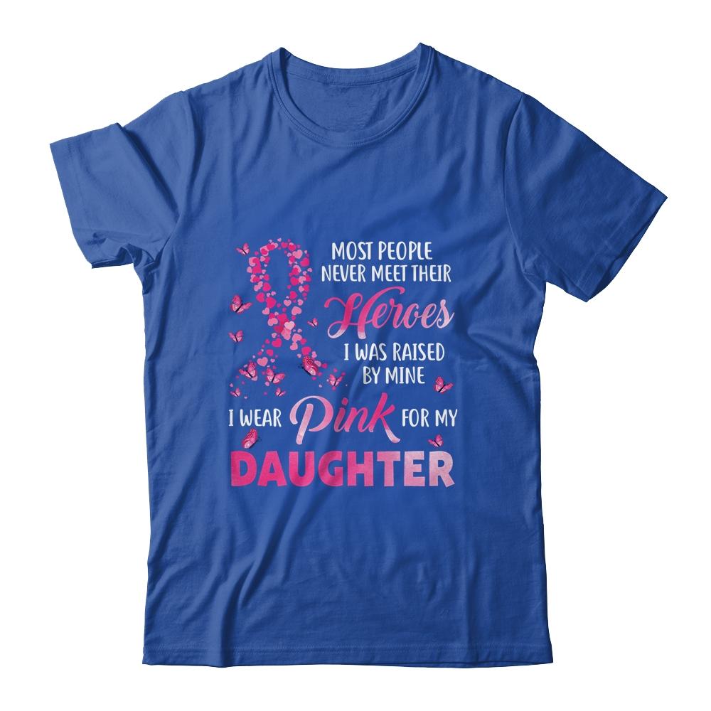 My Heroes I Wear Pink For My Daughter Breast Cancer Awareness-T-Shirt & Hoodie-Classic T-Shirt-Royal