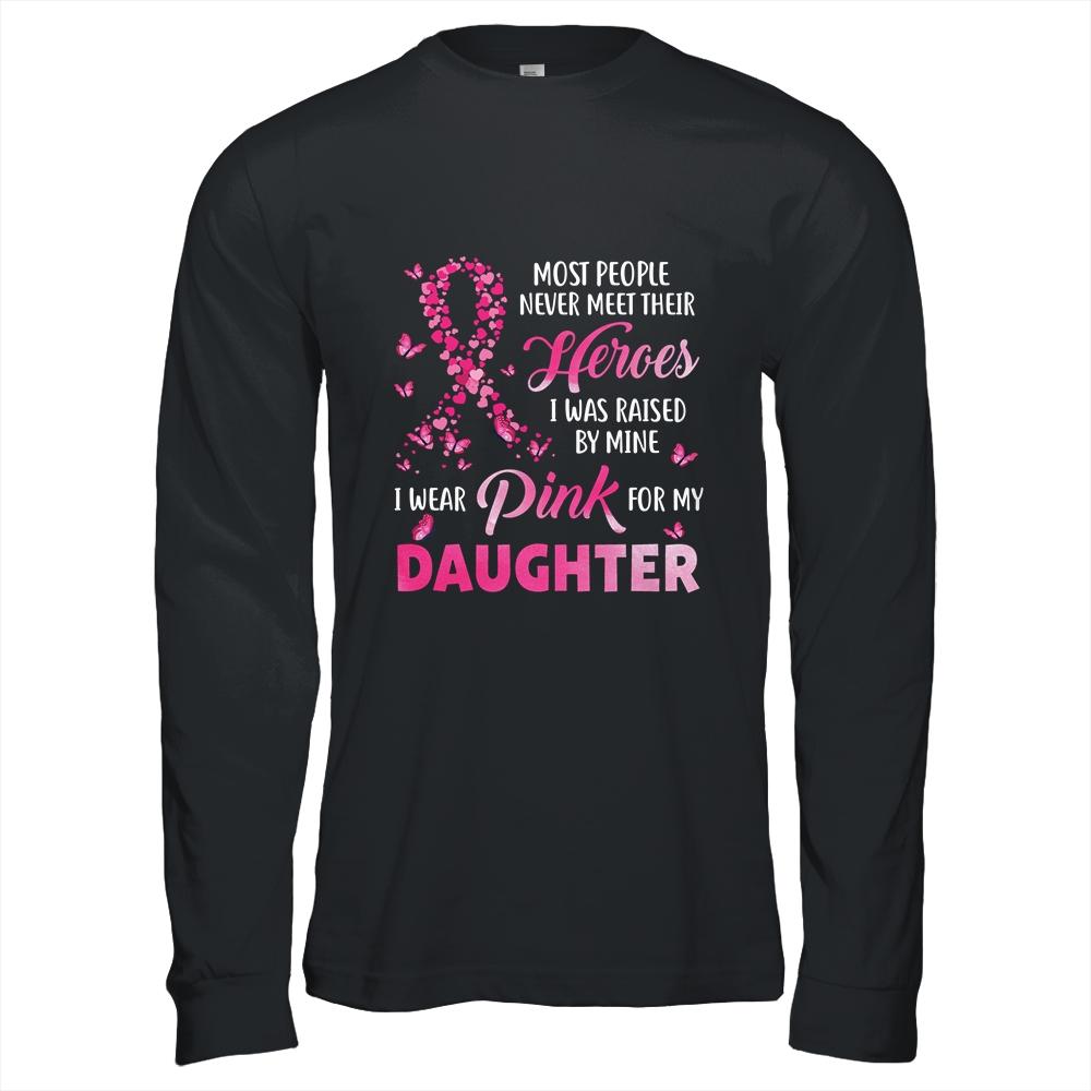 My Heroes I Wear Pink For My Daughter Breast Cancer Awareness-T-Shirt & Hoodie-Long Sleeve T-Shirt-Black