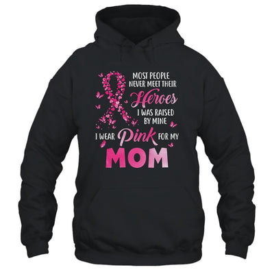 My Heroes I Wear Pink For My Mom Breast Cancer Awareness-T-Shirt & Hoodie-Pullover Hoodie-Black