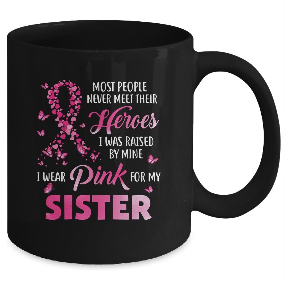 My Heroes I Wear Pink For My Sister Breast Cancer Awareness Mug-Coffee Mug-Mug-Black