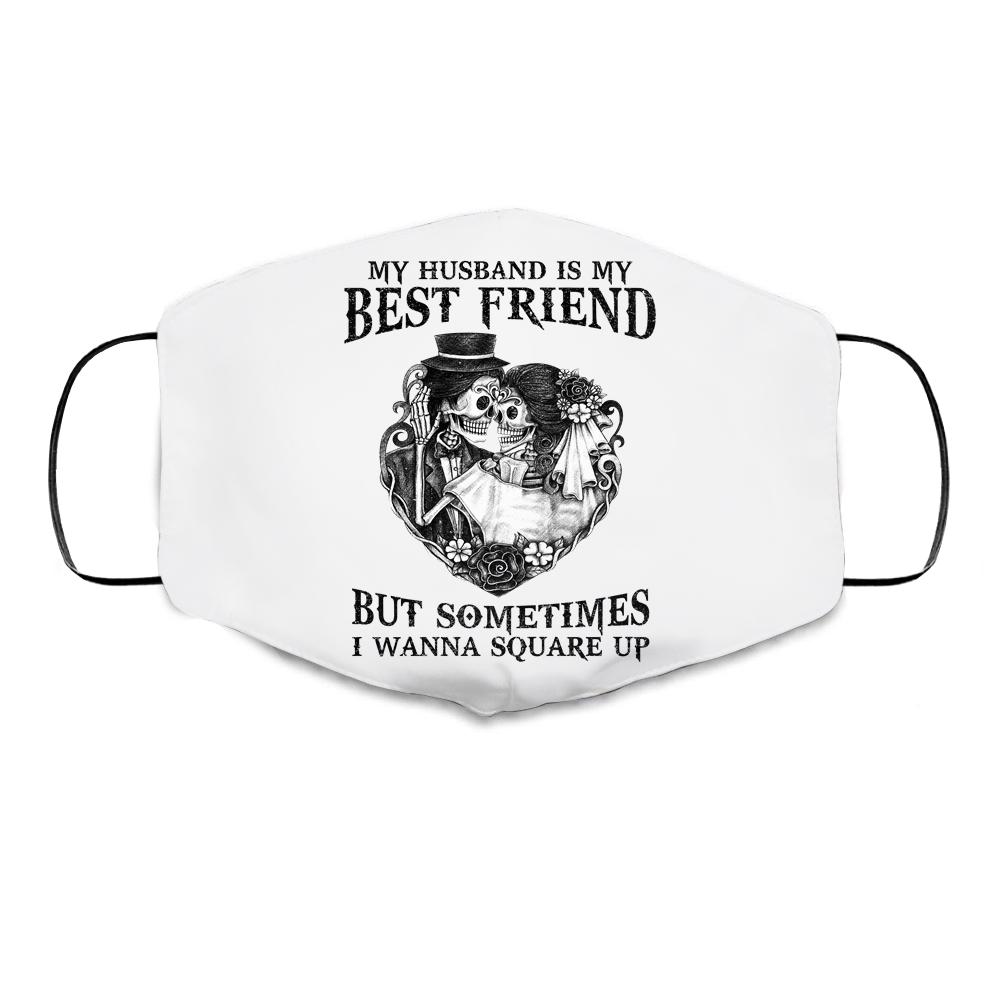 My Husband Is My Best Friend But Sometimes I Wanna Square Up Cloth Face Mask-Cloth Face Mask-Cloth Face Mask-White