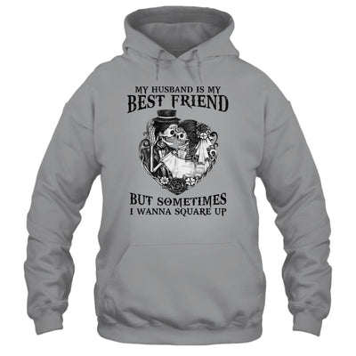My Husband Is My Best Friend But Sometimes I Wanna Square Up-T-Shirt & Hoodie-Pullover Hoodie-Sport Grey