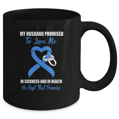 My Husband Promises To Love Me In Sickness Colon Cancer Blue Mug-Coffee Mug-Mug-Black