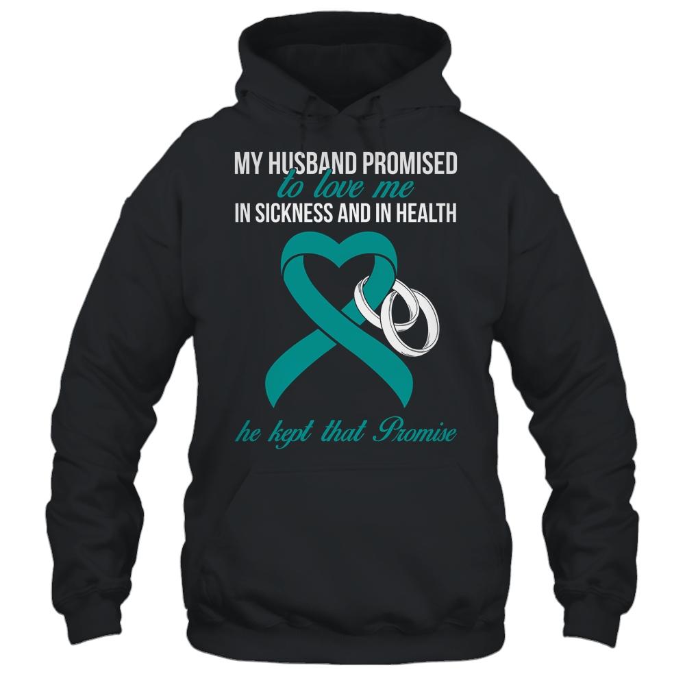 My Husband Promises To Me In Sickness Ovarian Cancer Teal-T-Shirt & Hoodie-Pullover Hoodie-Black