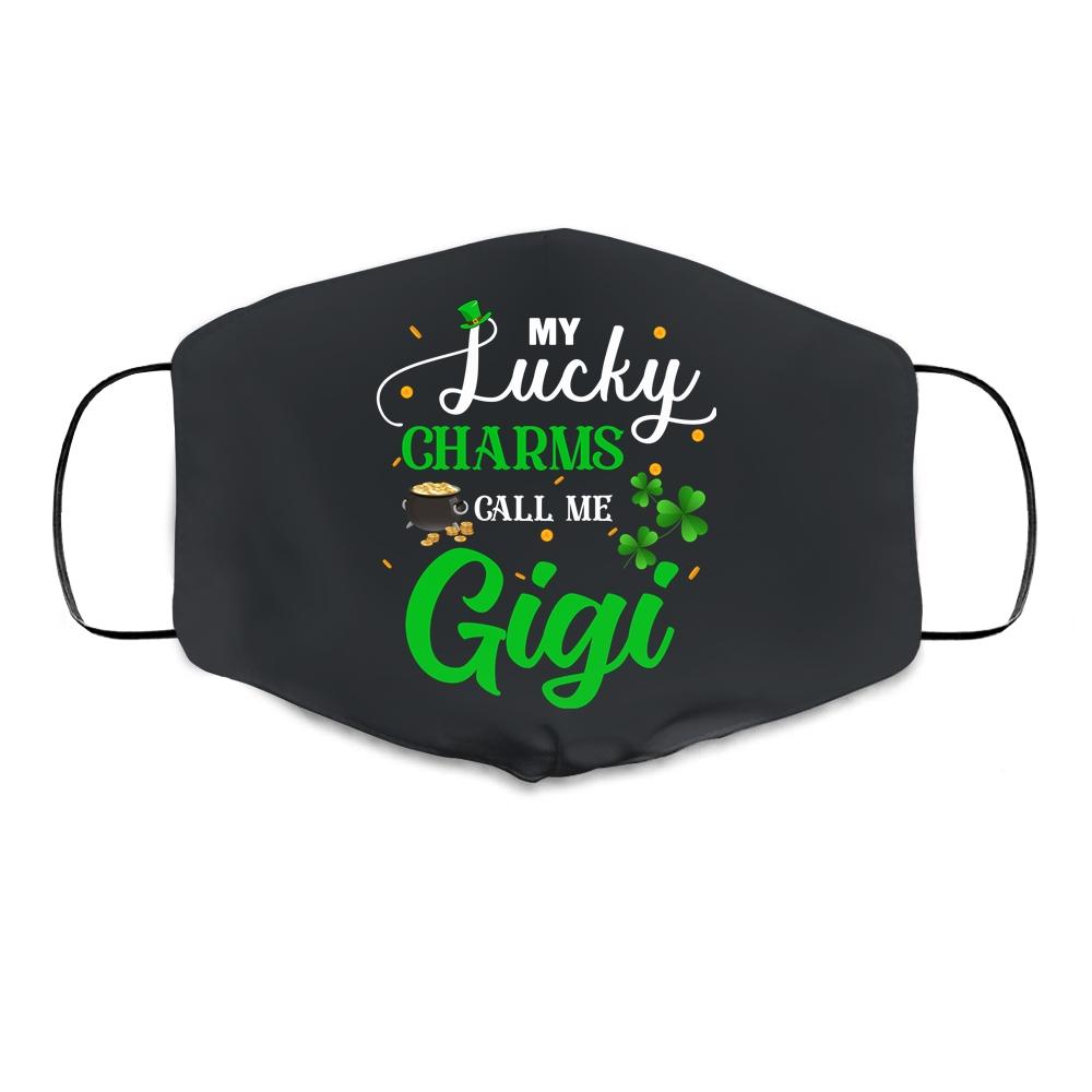My Lucky Charms Call Me Gigi St Patricks Day Cloth Face Mask