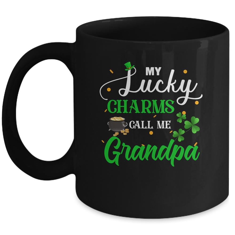 My Lucky Charms Call Me Grandpa St Patricks Day Mug