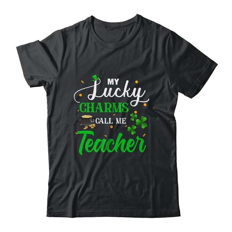 My Lucky Charms Call Me Teacher St Patricks Day-T-Shirt & Hoodie-Classic T-Shirt-Black