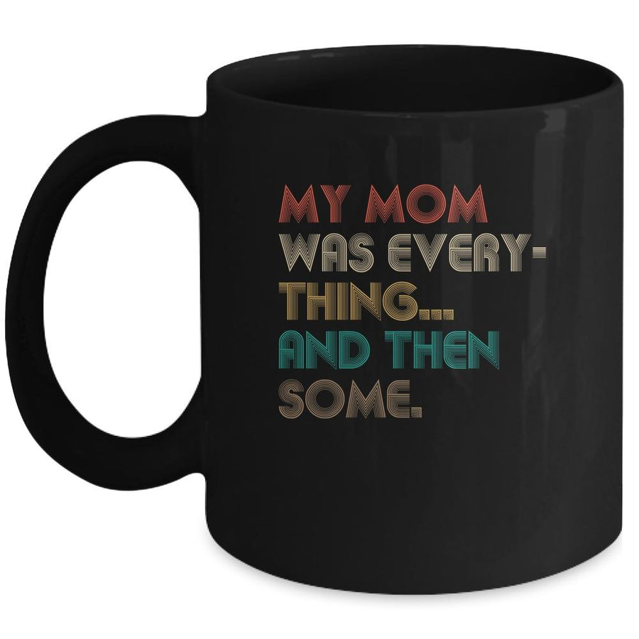 My Mom Was Everything And Then Some Humor Funny Vintage Mug-Coffee Mug-Mug-Black