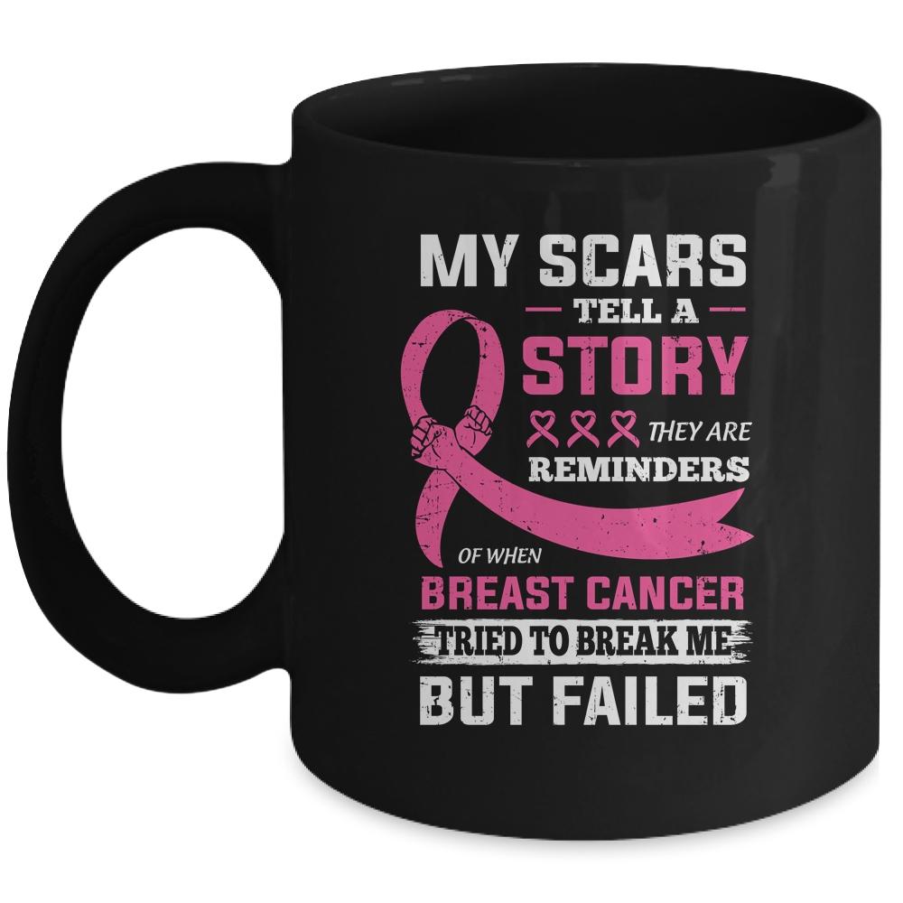 My Scars Tell A Story Breast Cancer Awareness Support Mug