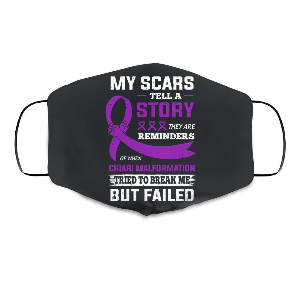 My Scars Tell A Story Chiari Malformation Awareness Cloth Face Mask