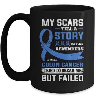 My Scars Tell A Story Colon Cancer Awareness Mug-Coffee Mug-Mug-Black