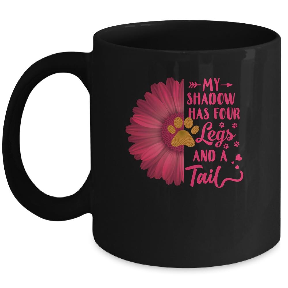 My Shadow Has Four Legs And A Tail Dog Cat Lover Flower Mug-Coffee Mug-Mug-Black