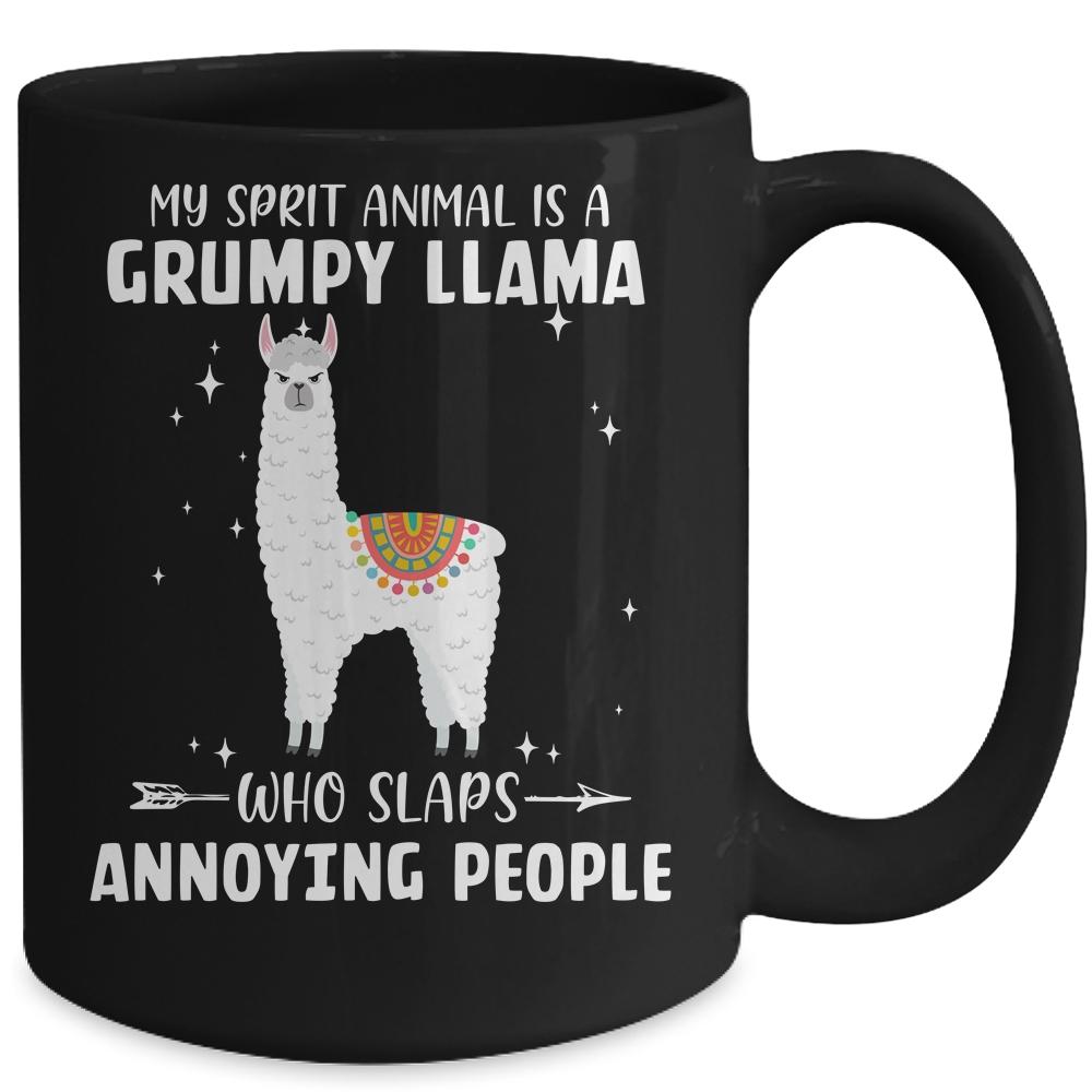 My Spirit Animal Is Grumpy Llama Who Slaps Annoying Mug-Coffee Mug-