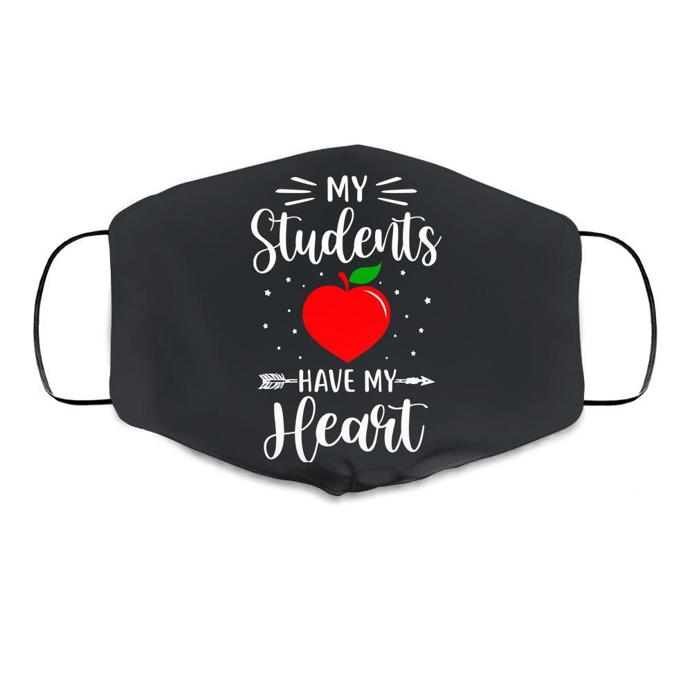 My Students Have My Heart Teacher Valentines Day Gift Cloth Face Mask