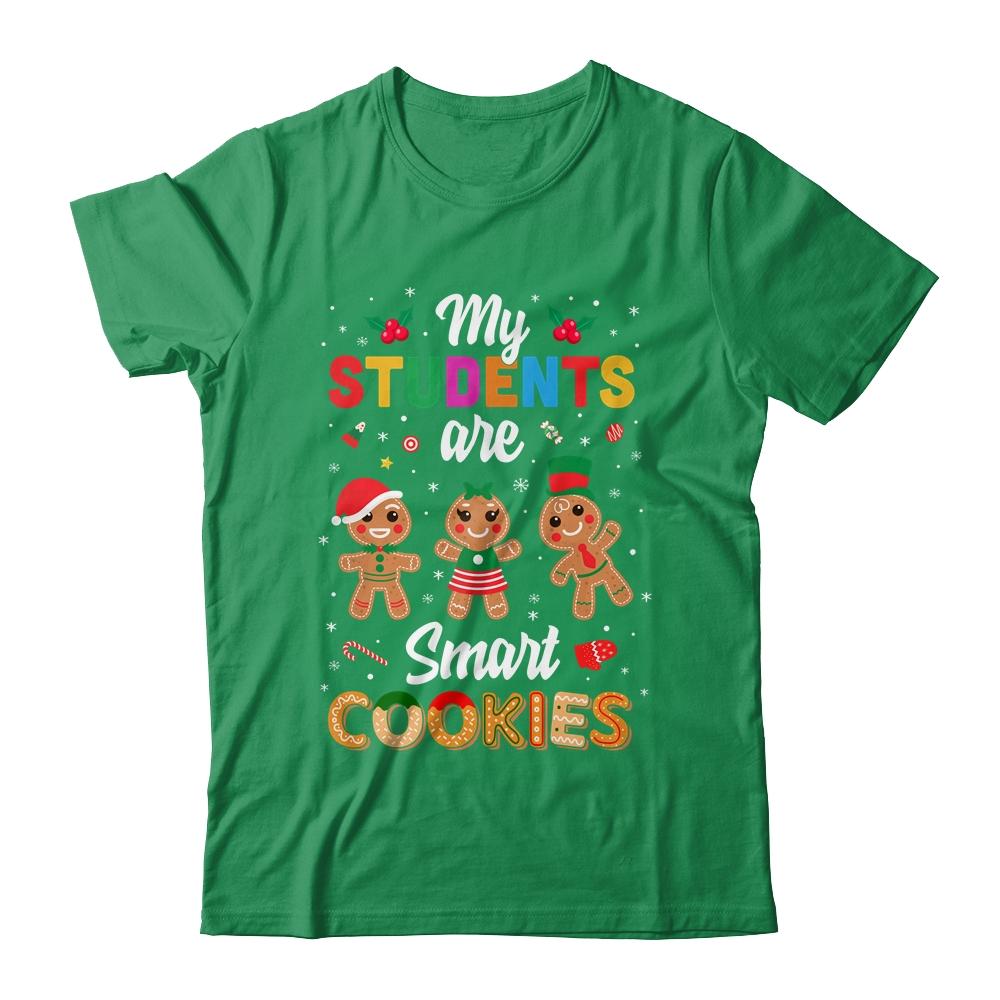 My Students Kids Are Smart Cookies Christmas Teacher Gift-T-Shirt & Sweatshirt-Classic T-Shirt-Irish Green
