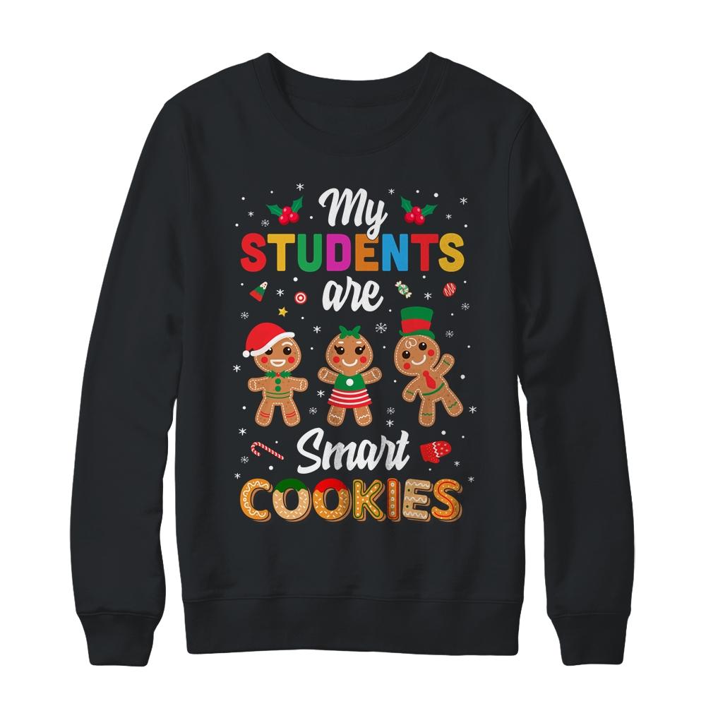My Students Kids Are Smart Cookies Christmas Teacher Gift-T-Shirt & Sweatshirt-Crewneck Sweatshirt-Black