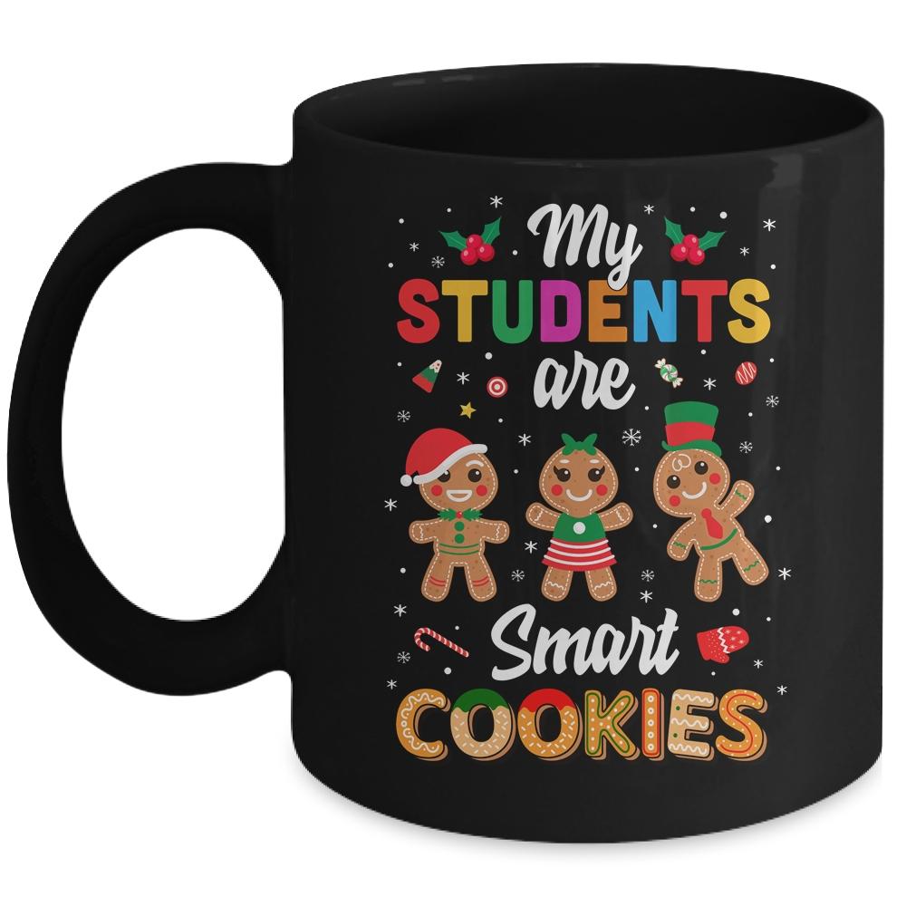 My Students Kids Are Smart Cookies Christmas Teacher Gift Mug-Coffee Mug-Mug-Black