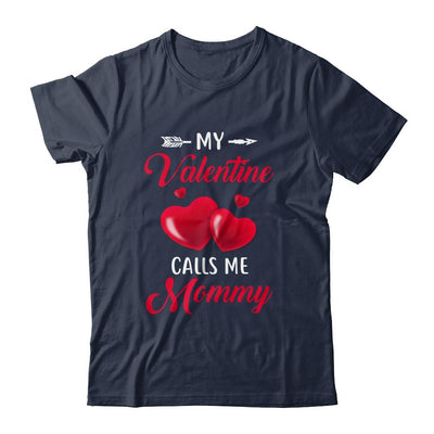 My Valentine Calls Me Mommy Funny Valentines Day-T-Shirt & Tank Top-Classic T-Shirt-Navy