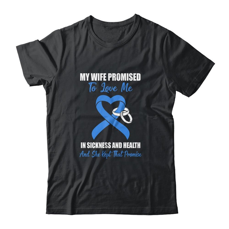My Wife Promises To Love Me In Sickness Colon Cancer Blue-T-Shirt & Hoodie-Classic T-Shirt-Black