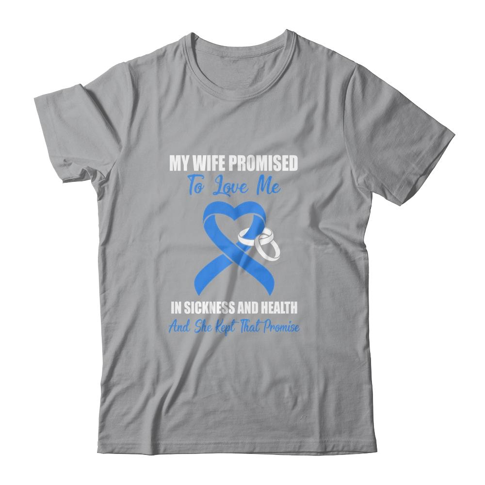 My Wife Promises To Love Me In Sickness Colon Cancer Blue-T-Shirt & Hoodie-Classic T-Shirt-Sport Grey