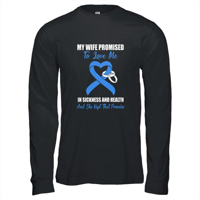 My Wife Promises To Love Me In Sickness Colon Cancer Blue-T-Shirt & Hoodie-Long Sleeve T-Shirt-Black