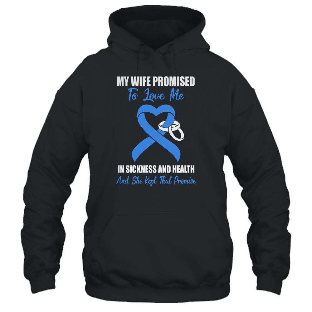 My Wife Promises To Love Me In Sickness Colon Cancer Blue-T-Shirt & Hoodie-Pullover Hoodie-Black