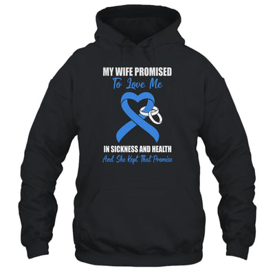 My Wife Promises To Love Me In Sickness Colon Cancer Blue-T-Shirt & Hoodie-Pullover Hoodie-Black