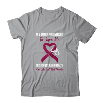 My Wife Promises To Love Me In Sickness Multiple Myeloma-T-Shirt & Hoodie-Classic T-Shirt-Sport Grey