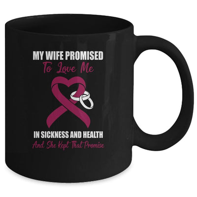 My Wife Promises To Love Me In Sickness Multiple Myeloma Mug-Coffee Mug-Mug-Black