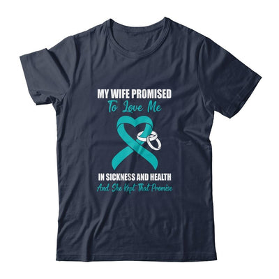 My Wife Promises To Love Me In Sickness Ovarian Cancer-T-Shirt & Hoodie-Classic T-Shirt-Navy
